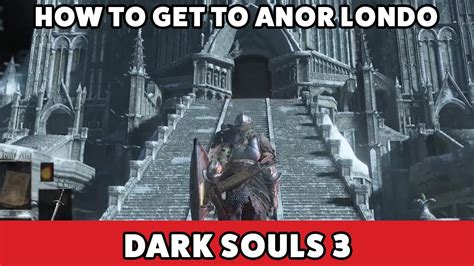 how do i get to anor londo|Dark Souls 3: Anor Londo walkthrough .